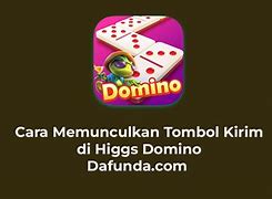 Cara Agar Bisa Ada Tombol Kirim Di Higgs Domino Tidak Memiliki